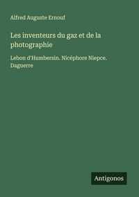 Produktbild: Les inventeurs du gaz et de la photographie