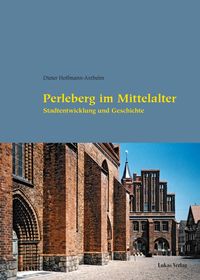 Bild vom Artikel Perleberg im Mittelalter vom Autor Dieter Hoffmann-Axthelm