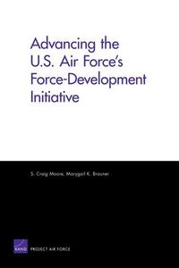 Produktbild: Advancing the U.S. Air Force's Force-Development Initiative