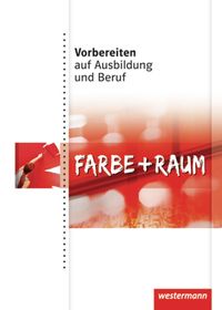 Bild vom Artikel Vorbereiten auf Ausbildung und Beruf. Schülerbuch. Farbe und Raum vom Autor Cornelia Grünig