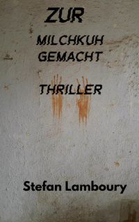 Produktbild: Zur Milchkuh gemacht