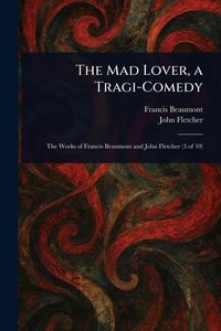 Produktbild: The Mad Lover, a Tragi-Comedy