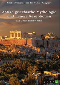 Produktbild: Antike griechische Mythologie und neuere Rezeptionen