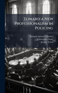 Produktbild: Toward a New Professionalism in Policing