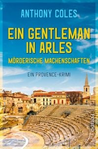 Produktbild: Ein Gentleman in Arles - M&ouml;rderische Machenschaften