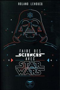 Produktbild: Faire des sciences avec Star Wars