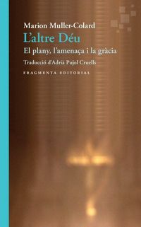 Produktbild: L'altre D&eacute;u : El plany, lamena&ccedil;a i la gr&agrave;cia