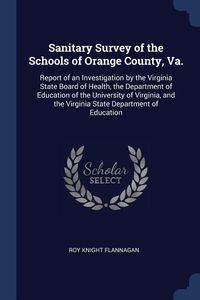 Produktbild: Sanitary Survey of the Schools of Orange County, Va.