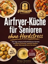 Produktbild: Sommer, H: Airfryer-K&uuml;che f&uuml;r Senioren ohne Herdstress
