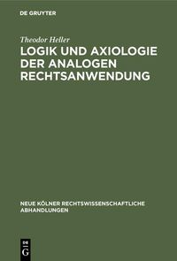 Produktbild: Logik und Axiologie der analogen Rechtsanwendung