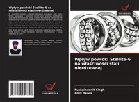 Produktbild: Wp&iquest;yw pow&iquest;oki Stellite-6 na w&iquest;a&iquest;ciwo&iquest;ci stali nierdzewnej
