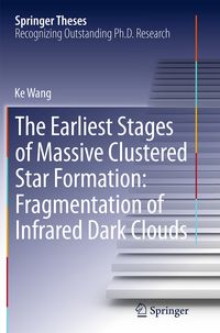 Produktbild: The Earliest Stages of Massive Clustered Star Formation: Fragmentation of Infrared Dark Clouds