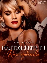 Produktbild: Polttomerkityt 1: K&auml;si syd&auml;mell&auml; - eroottinen novelli