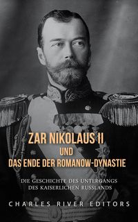 Produktbild: Zar Nikolaus II und das Ende der Romanow-Dynastie