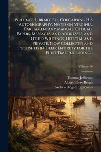 Produktbild: Writings. Library Ed., Containing His Autobiography, Notes on Virginia, Parliamentary Manual, Official Papers, Messages and Addresses, and Other Writi