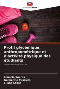 Produktbild: Profil glyc&eacute;mique, anthropom&eacute;trique et d'activit&eacute; physique des &eacute;tudiants