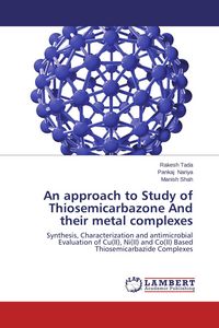 Produktbild: An approach to Study of Thiosemicarbazone And their metal complexes