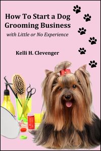 Produktbild: How to Start a Dog Grooming Business With Little or No Experience