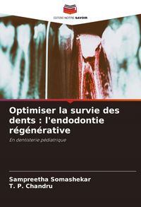 Produktbild: Optimiser la survie des dents : l'endodontie r&eacute;g&eacute;n&eacute;rative