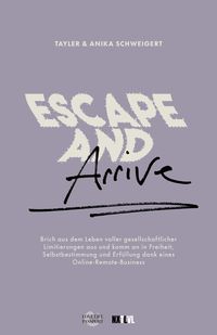 Escape and Arrive von Tayler Schweigert