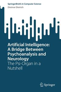 Produktbild: Artificial Intelligence: A Bridge Between Psychoanalysis and Neurology