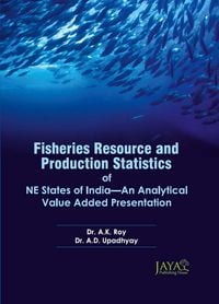 Produktbild: Fisheries Resource And Production Statistics Of NE States Of India-An Analytical Value Added Presentation