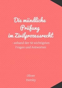 Produktbild: Die m&uuml;ndliche Pr&uuml;fung im Zivilprozessrecht