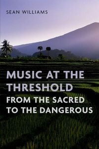 Produktbild: Music at the Threshold from the Sacred to the Dangerous