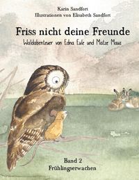 Produktbild: Friss nicht deine Freunde - Fr&uuml;hlingserwachen