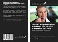 Produktbild: Modelos y estrategias de interpretaci&oacute;n para los int&eacute;rpretes malteses
