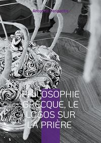 Produktbild: Philosophie Grecque, le Logos sur la pri&egrave;re