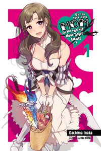 Produktbild: Do You Love Your Mom and Her Two-Hit Multi-Target Attacks?, Vol. 1 (Light Novel)
