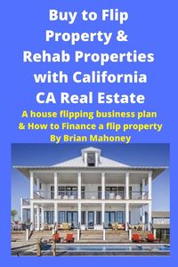 Produktbild: Buy to Flip Property & Rehab Properties with California CA Real Estate