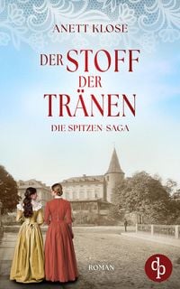 Produktbild: Der Stoff der Tränen | Die historische Familiensaga im 19. Jahrhundert