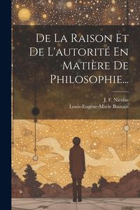 Produktbild: De La Raison Et De L'autorit&eacute; En Mati&egrave;re De Philosophie...