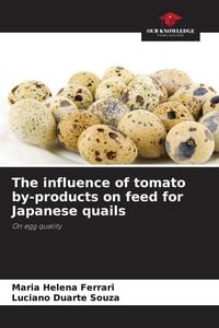 Produktbild: The influence of tomato by-products on feed for Japanese quails