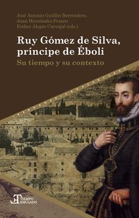 Produktbild: Ruy G&oacute;mez de Silva, pr&iacute;ncipe de &Eacute;boli : su tiempo y su contexto