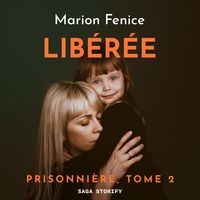 Produktbild: Prisonni&egrave;re, Tome 2 : Lib&eacute;r&eacute;e