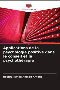 Produktbild: Applications de la psychologie positive dans le conseil et la psychoth&eacute;rapie