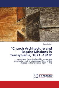Produktbild: "Church Architecture and Baptist Missions in Transylvania, 1871 -1918"