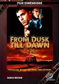 Produktbild: From Dusk Till Dawn - Psychologie, Mythos und Gewalt eines Kultfilms (Ein Film Dimensions Buch)