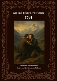 Produktbild: Die zwei Einsiedler der Alpen 1791 Geschichte der Leiden des Grafen und des Ritters von Malmore