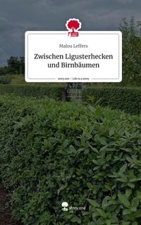 Produktbild: Zwischen Ligusterhecken und Birnb&auml;umen. Life is a Story - story.one