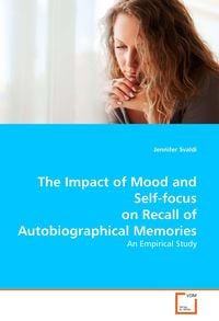 Produktbild: The Impact of Mood and Self-focus on Recall of Autobiographical Memories