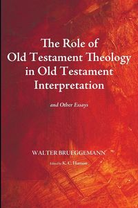 Produktbild: The Role of Old Testament Theology in Old Testament Interpretation