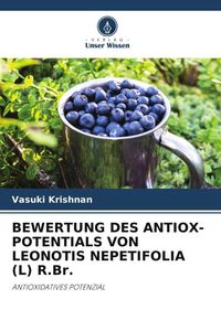 Produktbild: Bewertung des Antiox-Potentials von Leonotis Nepetifolia (l) R.Br.