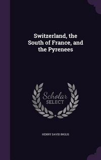Produktbild: Switzerland, the South of France, and the Pyrenees