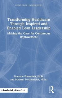 Produktbild: Transforming Healthcare Through Inspired and Enabled Lean Leadership