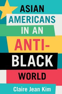 Produktbild: Asian Americans in an Anti-Black World