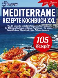 Produktbild: Das gro&szlig;e mediterrane Rezepte Kochbuch XXL